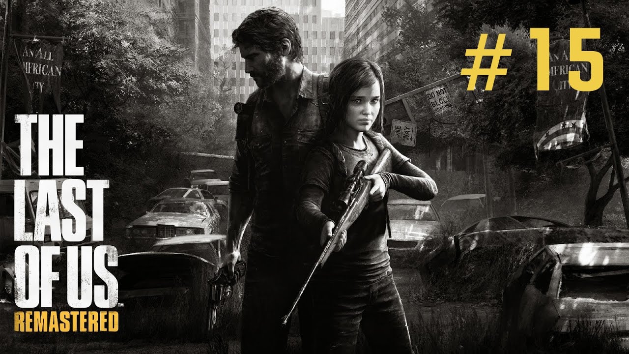 The Last Of Us Remastered Прохождение Часть 15 План побега Youtube 