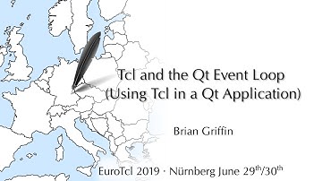EuroTcl2019: Tcl and the Qt Event Loop  (Brian Griffin)