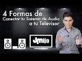 4 formas de conectar tu sistema de audio a tu tv