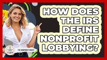 How Does The IRS Define Nonprofit Lobbying?