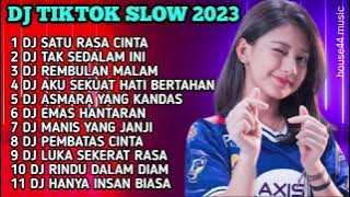 DJ TIKTOK SLOW 2023 || DJ SATU RASA CINTA, TAK SEDALAM INI, REMBULAN MALAM