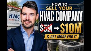 How To Sell An HVAC Company In 2026 & Get More For It