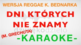 Dni Których Nie Znamy K. Bednarek Ver. - Dźwiękodzieło Instrumental Podkład Karaoke
