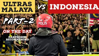 [NEW] Ultras Malaya vs Indonesia WCQ 2019| Nusantara Derby | 2 of Part-3