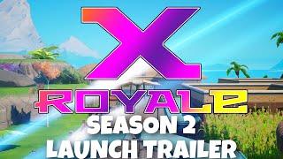 Fortnite Creative : X Royale Season 2 Launch Trailer