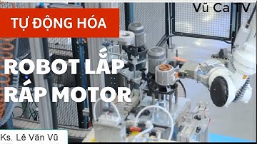 Robot Kawasaki Lắp Ráp Motor Hoàn Toàn Tự Động Thay Thế Công Nhân Hoàn Toàn