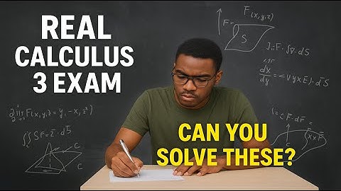 Solving a Real Calculus 3 Exam Watch Me Work Through It Step by Step