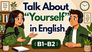 How to Talk About Yourself in English | Easy English Conversation Podcast for A2–B1