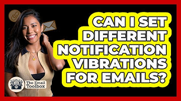 Can I Set Different Notification Vibrations For Emails? - TheEmailToolbox.com