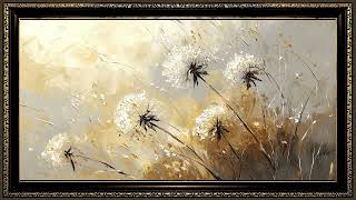 Dandelions, Rustic Impressionist Oil Painting | Peaceful Art Ambience screenshot 5
