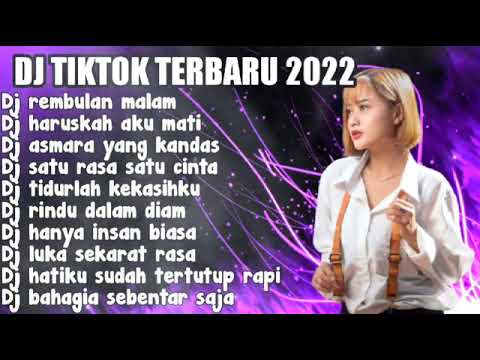 DJ TIKTOK VIRAL 2022 • DJ REMBULAN MALAM X DJ HARUSKAH AKU MATI REMIX NONSTOP TERBARU 2022 VIRAL