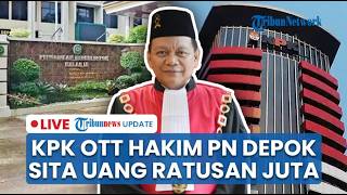 🔴 LIVE: KPK OTT Hakim PN Depok Bambang Setyawan, Sita Uang Ratusan Juta Rupiah terkait Dugaan Suap