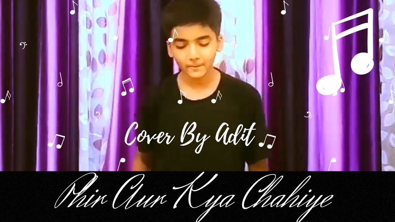 PHIR AUR KYA CHAHIYE Il COVER BY ADIT RAJ SINGH ll ARIJIT SINGH - YouTube