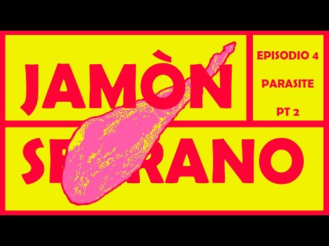 Jamón Serrano Episodio 04 'Parasite' PT2