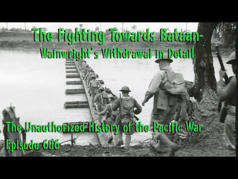 The Battles Towards Bataan – Episode 606