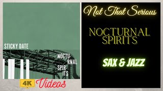 Not That Serious -  Nocturnal Spirits (Jazz Saxophone) - Videos 4K