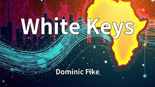 Dominic Fike - White Keys (Lyrics)