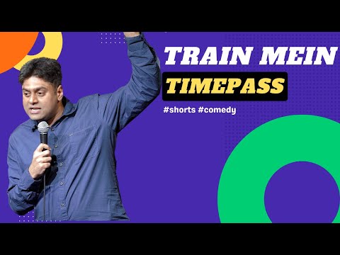Train mein timepass - Standup Comedy Shorts