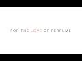 FOR THE LOVE OF PERFUME | illustrated video