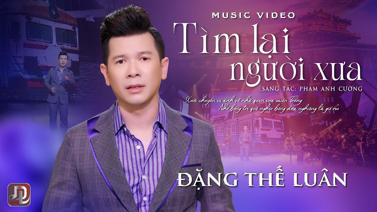 Tìm Lại Người Xưa - Đặng Thế Luân | Ca khúc Bolero nổi tiếng nhất của nhạc sỹ Phạm Anh Cường