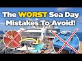 10 mistakes to avoid making on a cruise ship sea day
