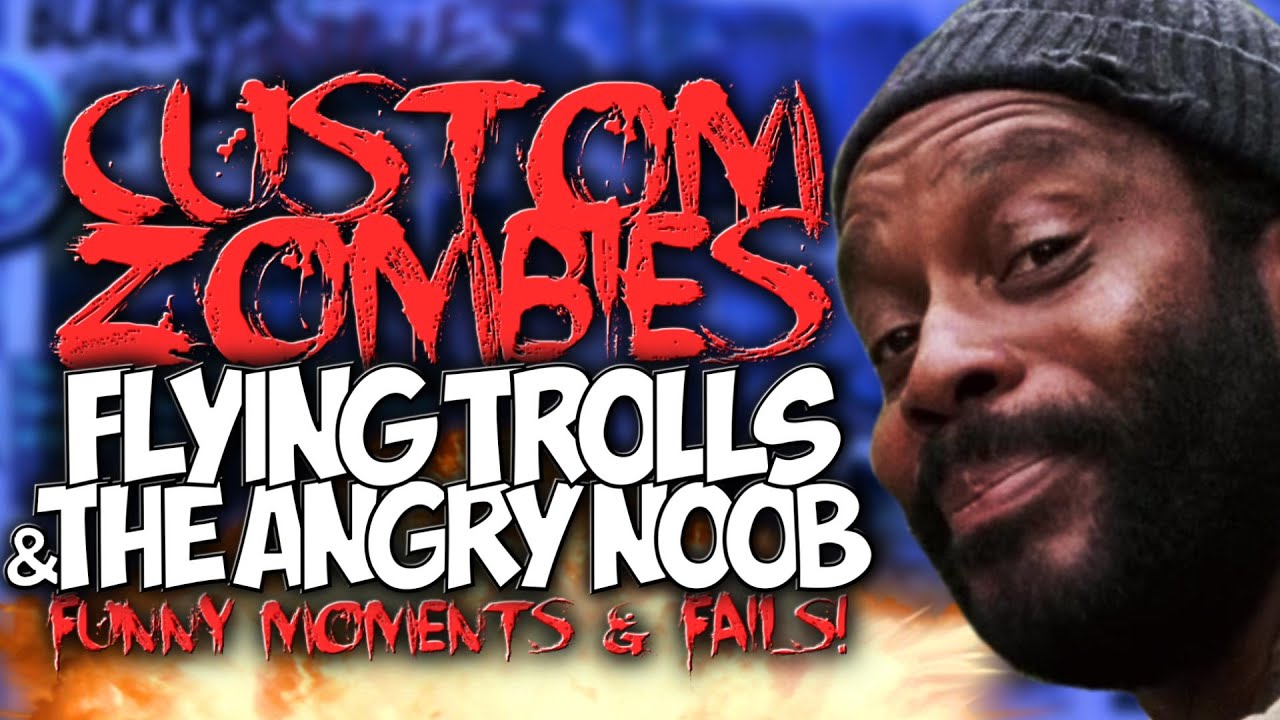 COD ZOMBIES: FLYING TROLLS & THE ANGRY NOOB! 