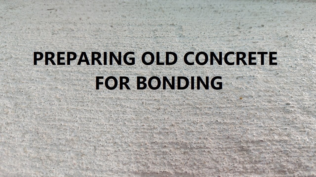 How To Prepare Old Concrete For Bonding YouTube