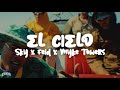 Sky Rompiendo, Feid, Myke Towers - El Cielo (Letra)