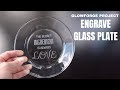 Glowforge Dollar Tree Glass Plate Engrave | Glowforge Project | Laser