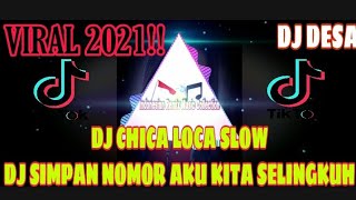 DJ CHICA LOCA SLOW × ONE DAY × SIMPAN NOMOR AKU KITA SELINGKUH// TIKTOK TERBARU 2021(Dj Desa)