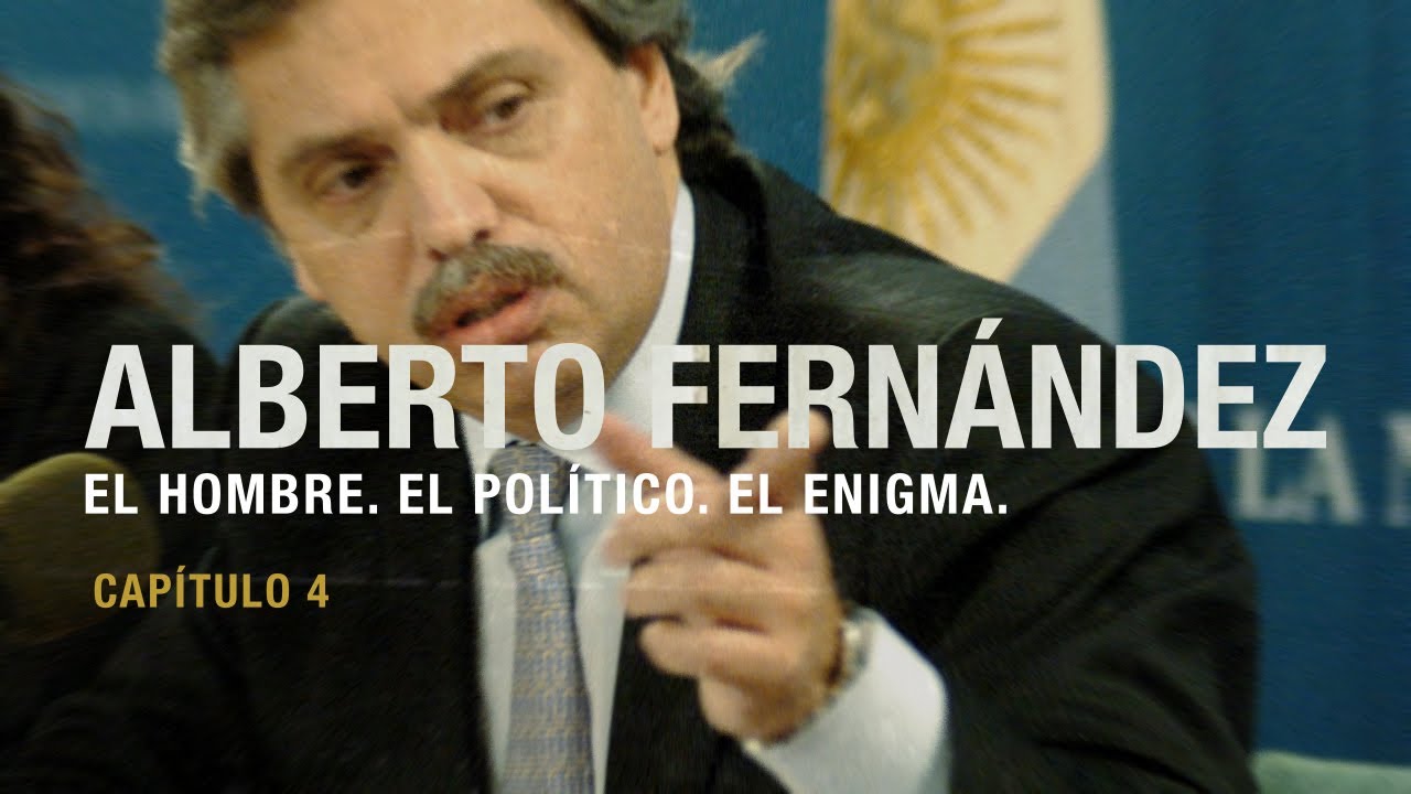 CAPITULO 4: El opositor | El documental de Alberto Fernández