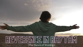 Reverence in Rhythm