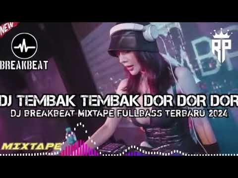 DJ BREAKBEAT TEMBAK DOR DOR DOR REMIX TERBARU 2025