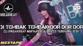 DJ BREAKBEAT TEMBAK DOR DOR DOR REMIX TERBARU 2025