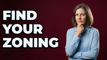 Can You Find an Official Zoning Map For My Area?