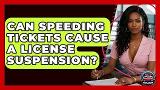 Can Speeding Tickets Cause A License Suspension? - Auto Coverage Explained