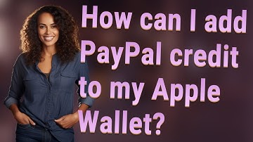 How can I add PayPal credit to my Apple Wallet?