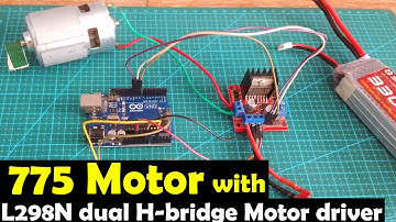 775 Motor with L298N Dual H bridge Motor driver and Arduino, Circuit diagram and Code