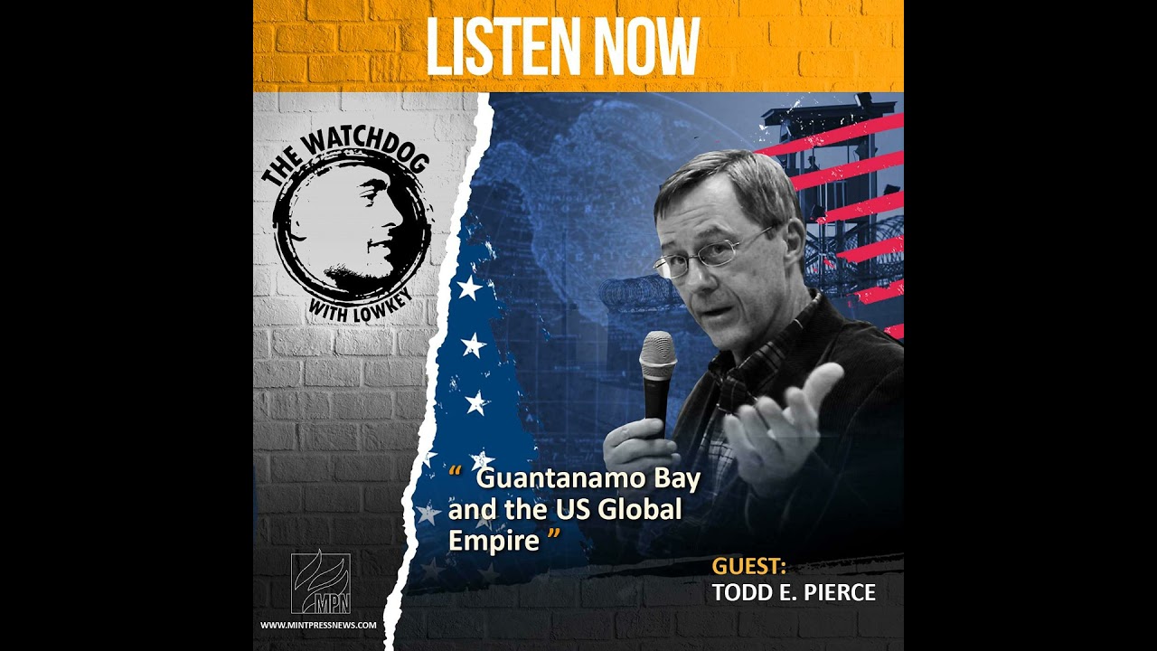 Guantanamo Bay and the US Global Empire with Todd E. Pierce