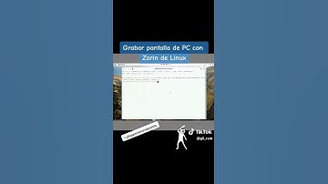 ¿Cómo grabar la pantalla de mi PC con sistema operativo Zorin de Linux?