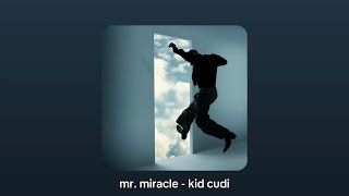 Mr. Miracle - Kid Cudi (but make it a playlist)