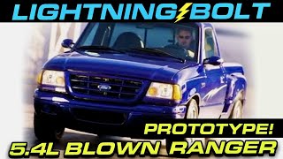 SVT Lightning Bolt 5.4L Ranger—Supercharged Prototype That Almost Made The Cut!