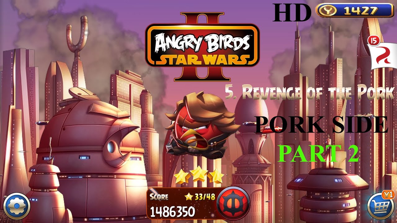 Angry Birds Star Wars II Gameplay|REVENGE OF THE PORK|Pork Side|Part 2 ...