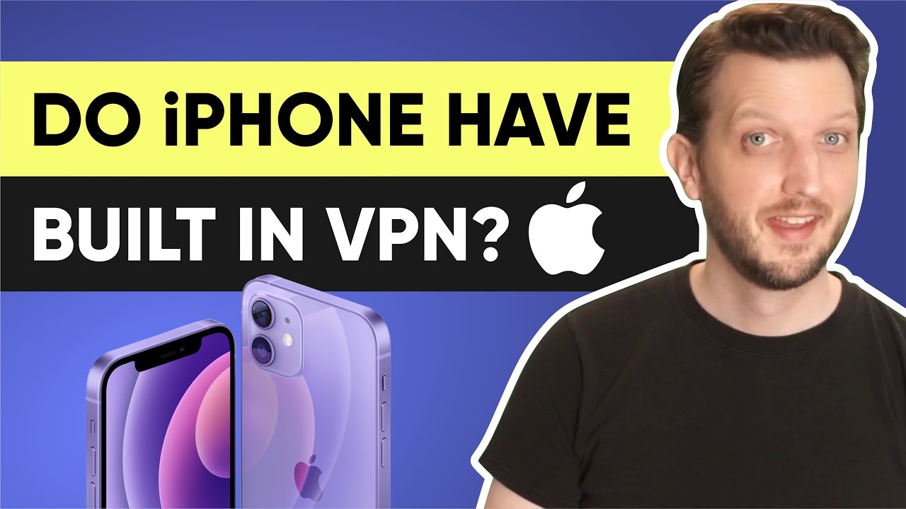 Does iPhone have a built in VPN?