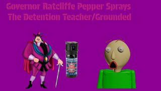 Governor Ratcliffe Pepper Sprays The Detention Teachergrounded