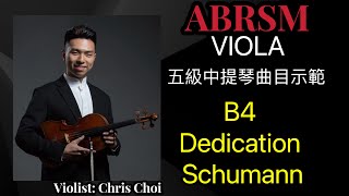 ABRSM Viola Grade 5 ่ฑๅ็ๅฎถ้ณๆจ่่ฉฆ ไธญๆ็ดไบ็ด (2024) ๆฒ็ฎ : B4 - Dedication