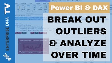 Break Out Outliers & Analyze Over Time - Advanced DAX Concepts