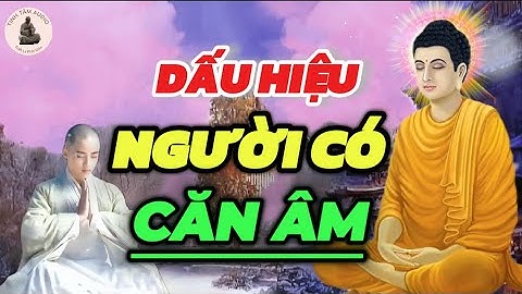 Người Có Căn Âm Là Gì ? Dấu Hiệu Người Có Căn Âm, Căn Tu