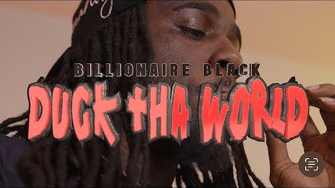 Billionaire Black -Duck The World (Official Music Video)  prod ​​⁠Blockondatrakkbeatz