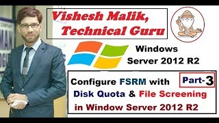How to Configure FSRM with Disk Quota & File Screening in Window Server 2012 R2, Part 3